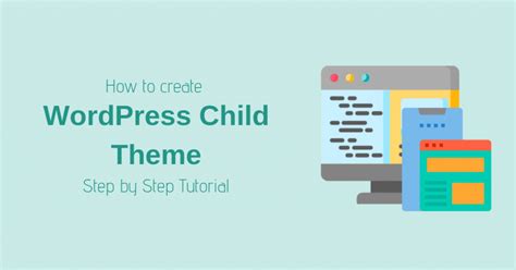 How to Create a WordPress Child Theme: A Step.